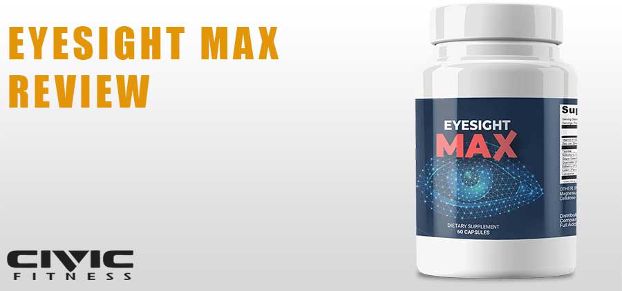 Eyesight Max: Everything You Need to Know About This Supplement